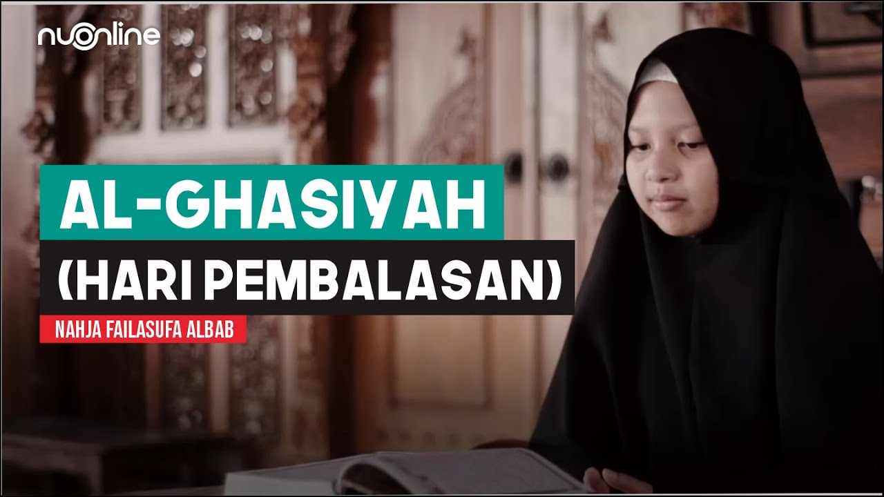 Tartil Merdu Surat Al Ghasiyah (Teks dan Terjemahnya) - Nahja Failasufa Albab