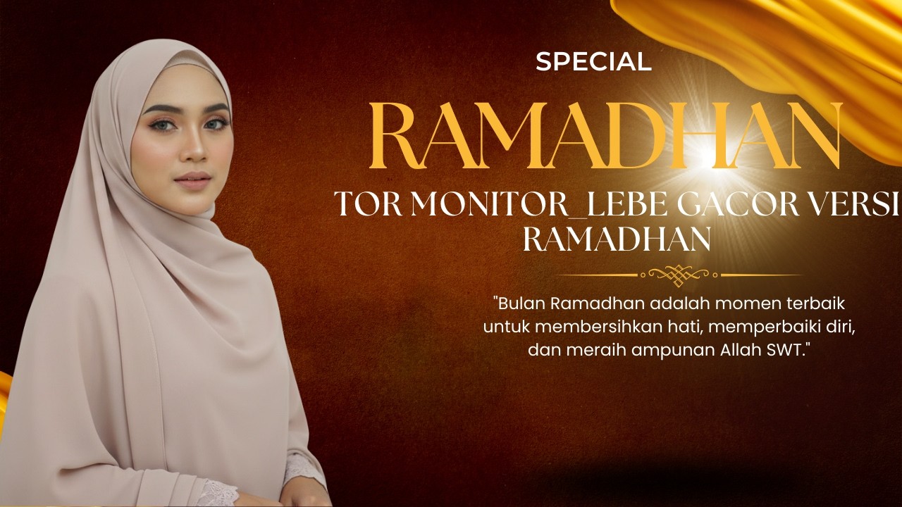Tor Monitor Lebe Gacor Versi Ramadhan, Lagu Religi Islami terbaru, Lagu Ramadhan Terbaru