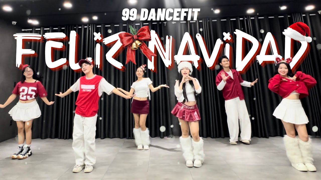 GI&Aacute;NG SINH 2025 | FELIZ NAVIDAD | DANCEFIT | 99 CHOREO