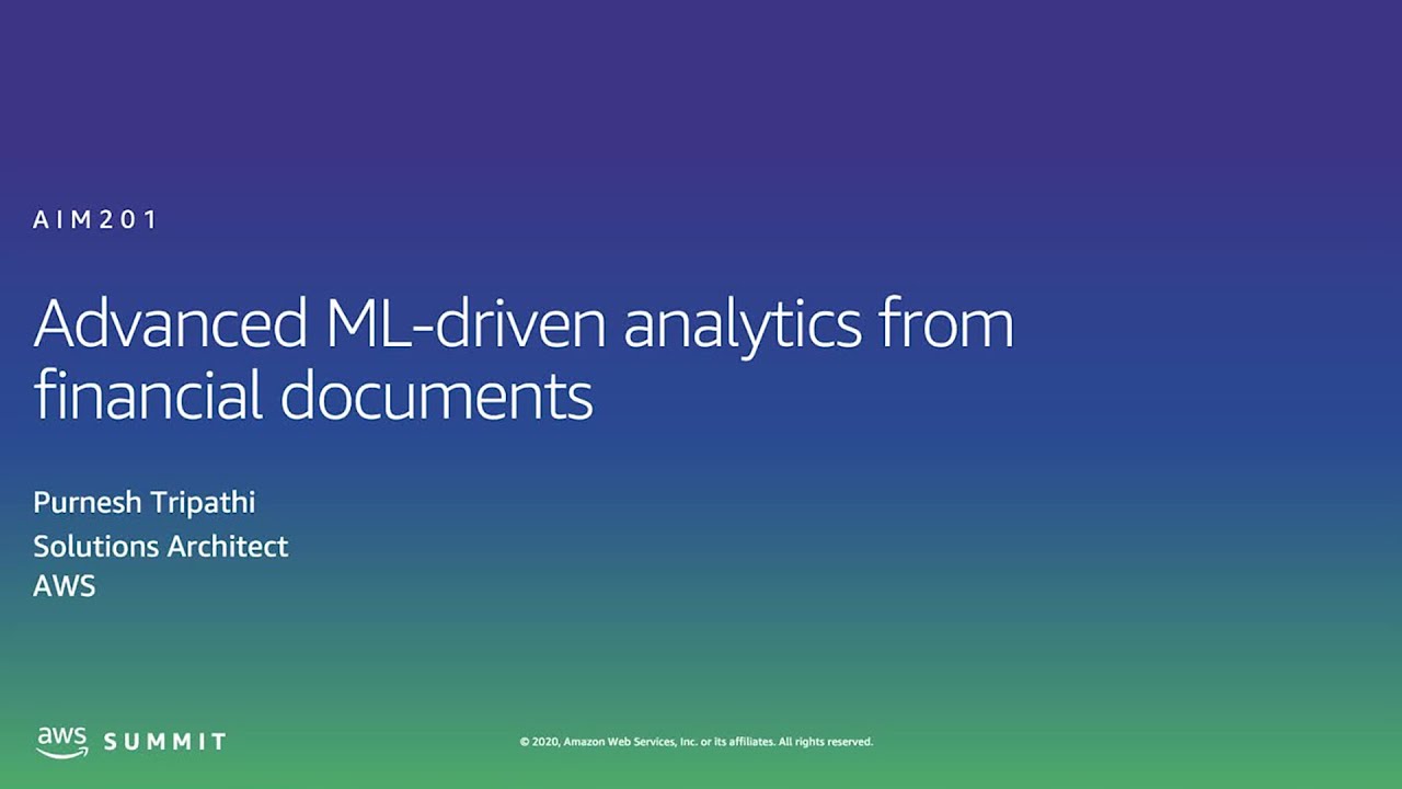 AWS AMER Summit 2020 | Advanced ML-driven analytics from financial documents