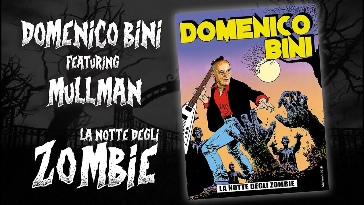 DOMENICO BINI FT MULLMAN - LA NOTTE DEGLI ZOMBIE