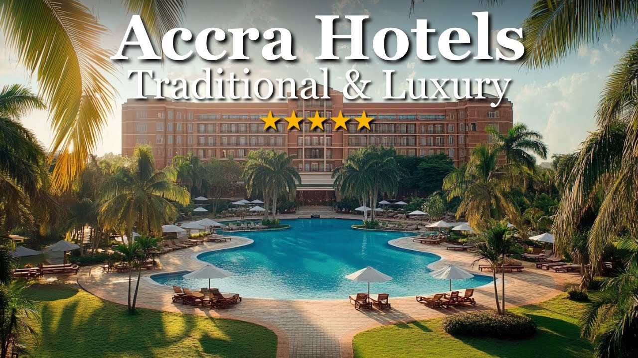 10 Best Luxury Hotels in Accra - Top 10 Hotels in the Capital of Ghana