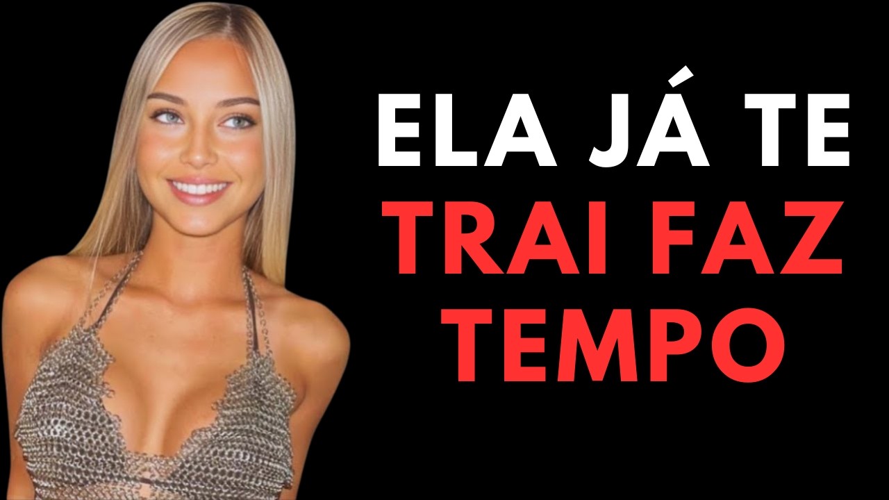 SINAIS CLAROS DE QUE ELA TE TRAI HÁ MUITO TEMPO!!! | MASCULINIDADE E FRIEZA MENTAL