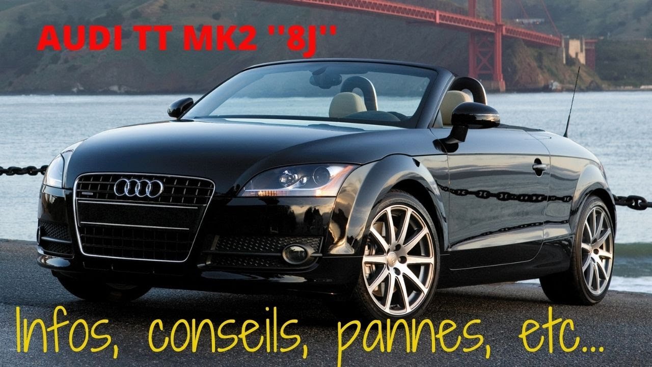 EP-121 // AUDI TT mk2 ''8J''  Informations et quelques conseils courant.