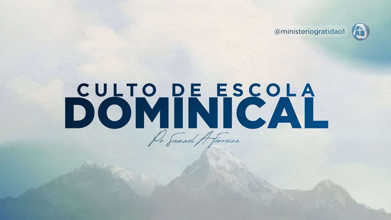 Escola Dominical | Pr. Samuel A. Ferreira - 22/02/26