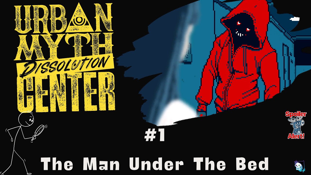 URBAN MYTH DISSOLUTION CENTER - Investigation File #1: The Man Under The Bed (No Commentary)