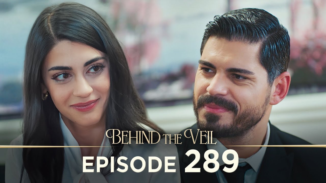 Gelin 289.B&ouml;l&uuml;m | Behind the Veil Episode 289 [ Season 3 ]
