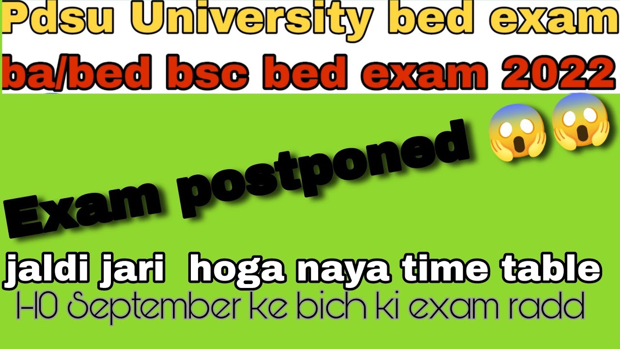 Bed Exam 2022 Postponed BaBed, BscBed 11 Rrbmu II Pdusu II msbu IIII Bed //uok II Ru I|