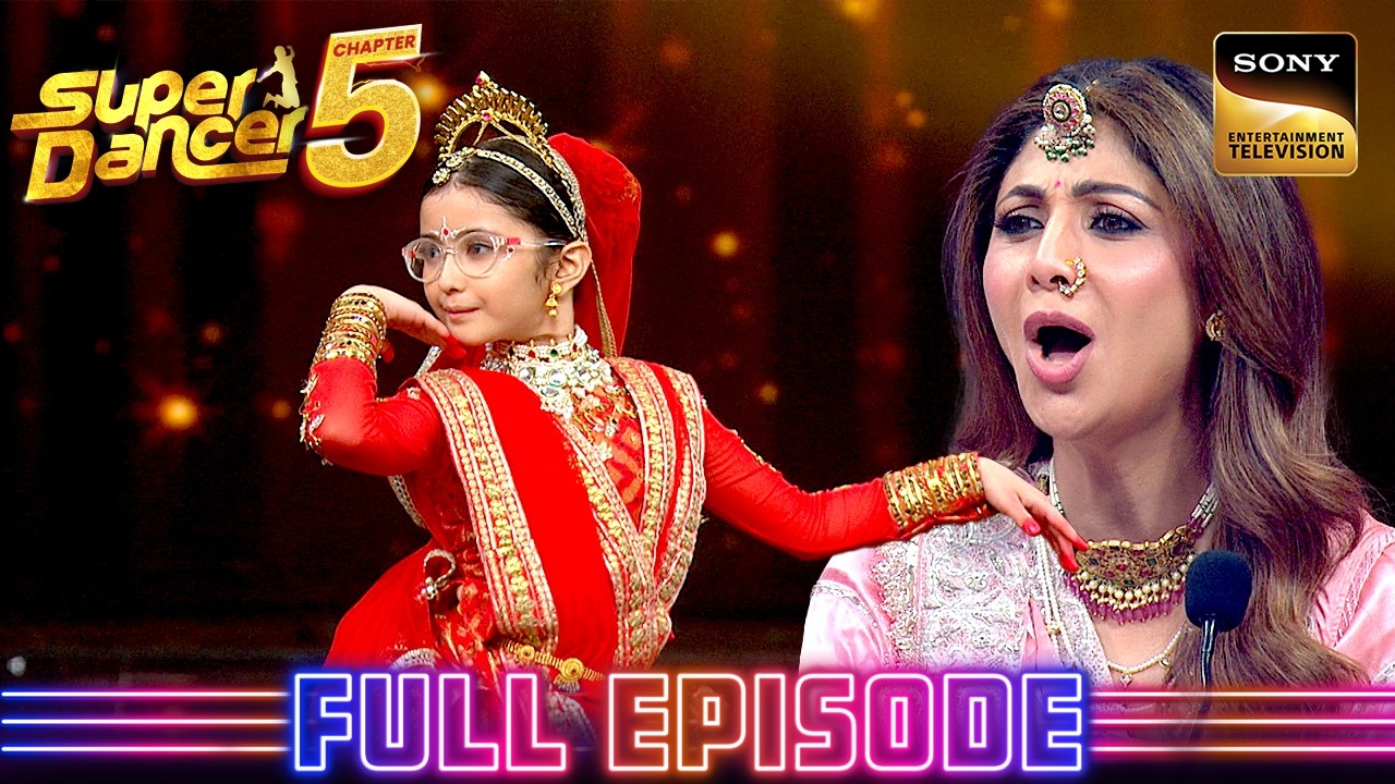 Barkat की अदाओं ने किया Shilpa को Stun! | Super Dancer Chapter 5 | Full Episode