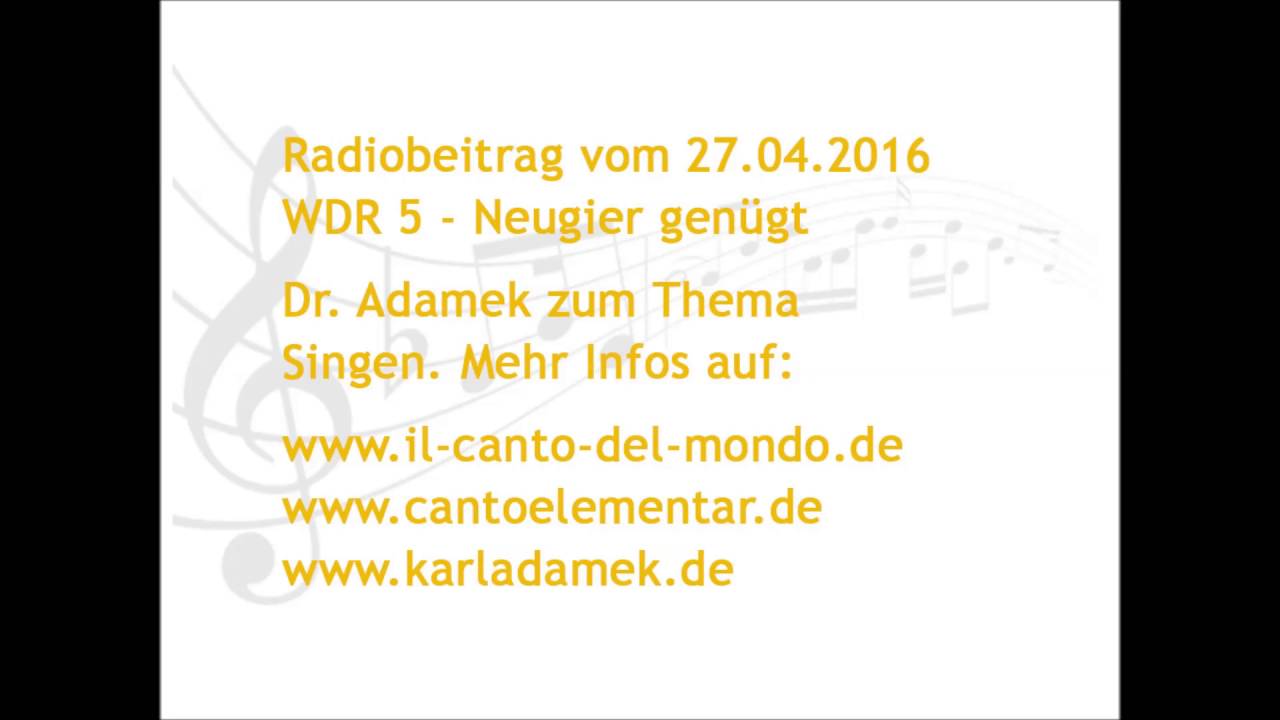 WDR5 Redezeit mit Dr. Karl Adamek, Thema: Singen, 27.04.2016