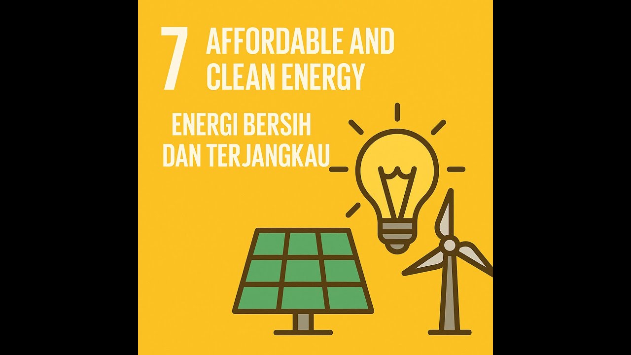 SDG 7 &ndash; Affordable and Clean Energy (Energi Bersih dan Terjangkau)