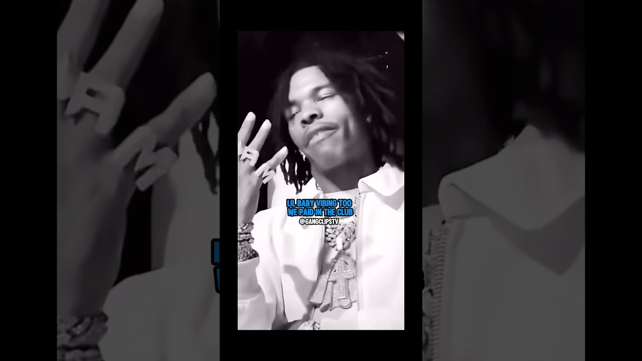 Lil baby vibing too we paid in the club