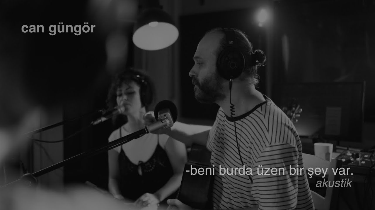 can güngör - beni burda üzen bir şey var. (akustik)