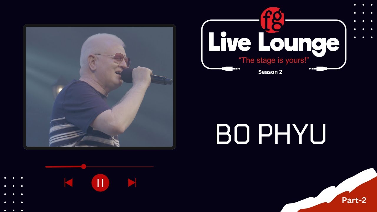 Bo Phyu | Part-2 |  FG Live Lounge | Season-2 #music #FGLivelounge