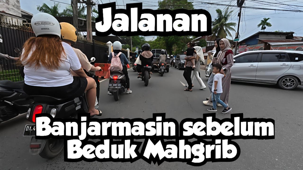 Keliling Kelayan A dan B sebelum Buka puasa 