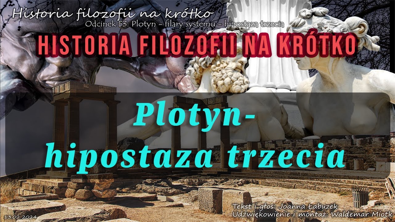 Historia Filozofii Na Krótko - Odcinek 53 - Plotyn - filary systemu - hipostaza trzecia