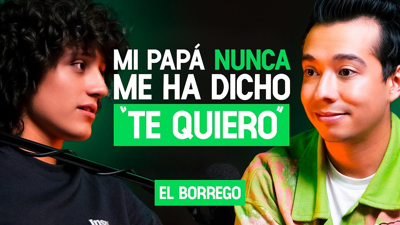 El Borrego: Mi Papá Nunca Me Ha Dicho 