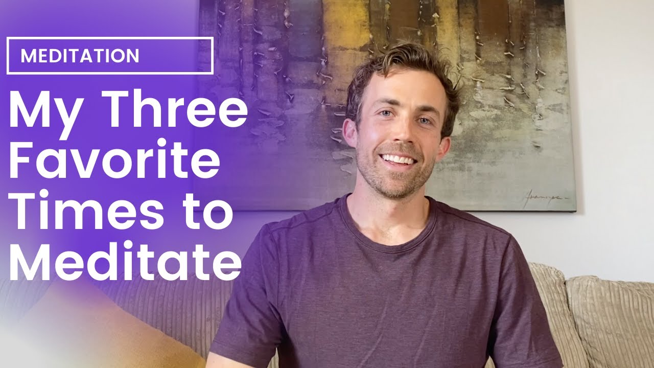 When is the Best Time to Meditate? | My 3 Favorite Times of Day.