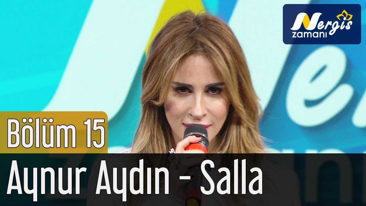 Nergis Zamanı 15. Bölüm - Aynur Aydın - Salla