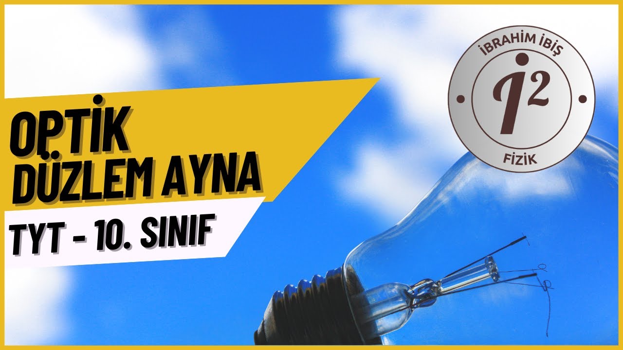 Tyt Fizik | Optik - Düzlem Ayna | Konu Anlatımı ve Soru Çözümü | İbrahim İBİŞ