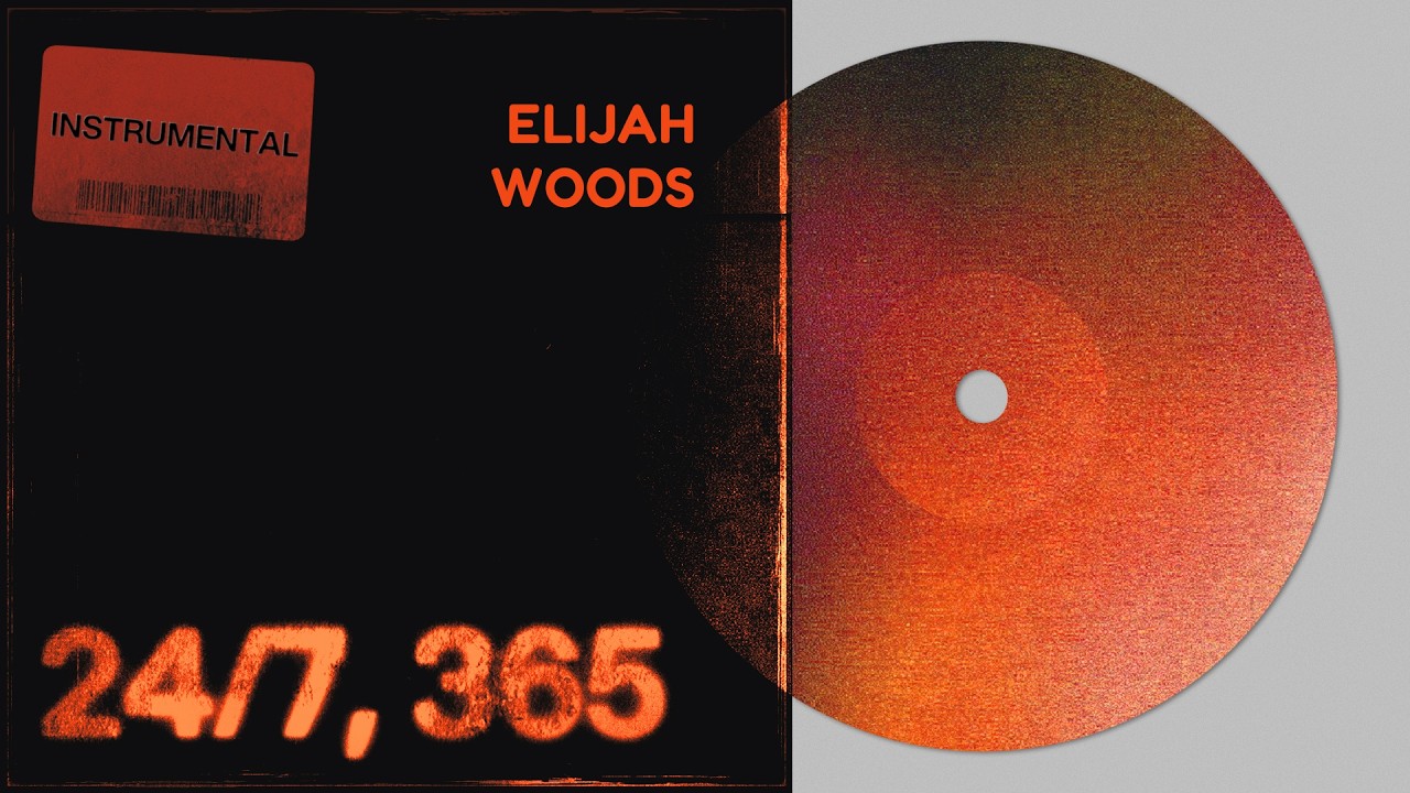 elijah woods - 24/7, 365 | Instrumental No Vocal