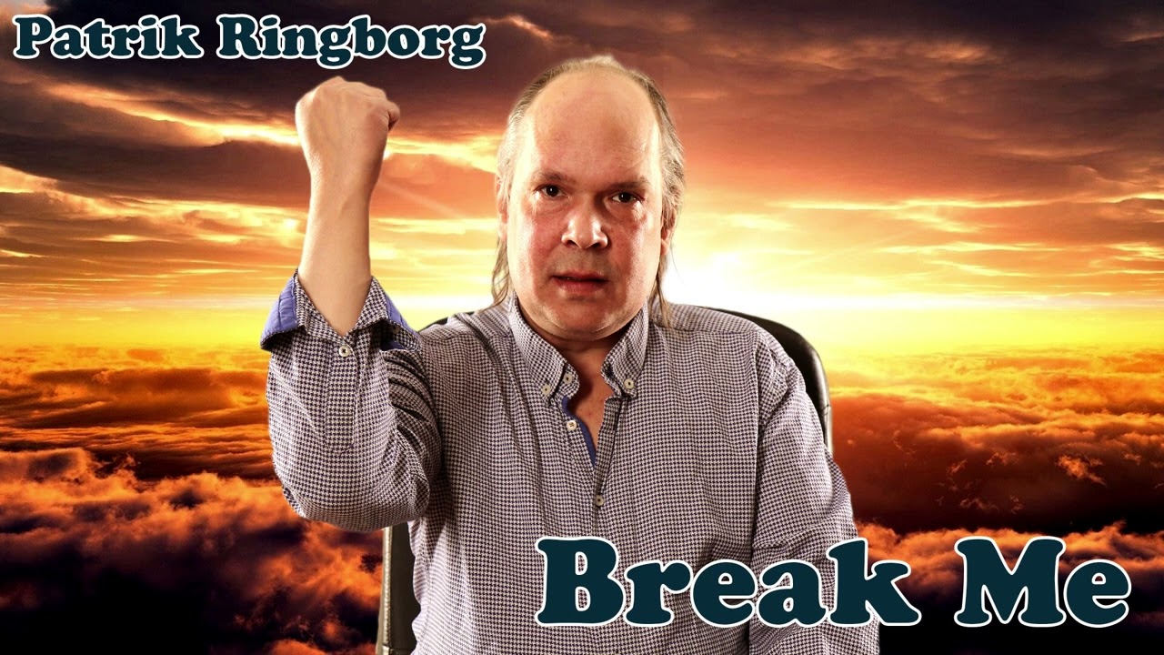 Break Me - Patrik Ringborg