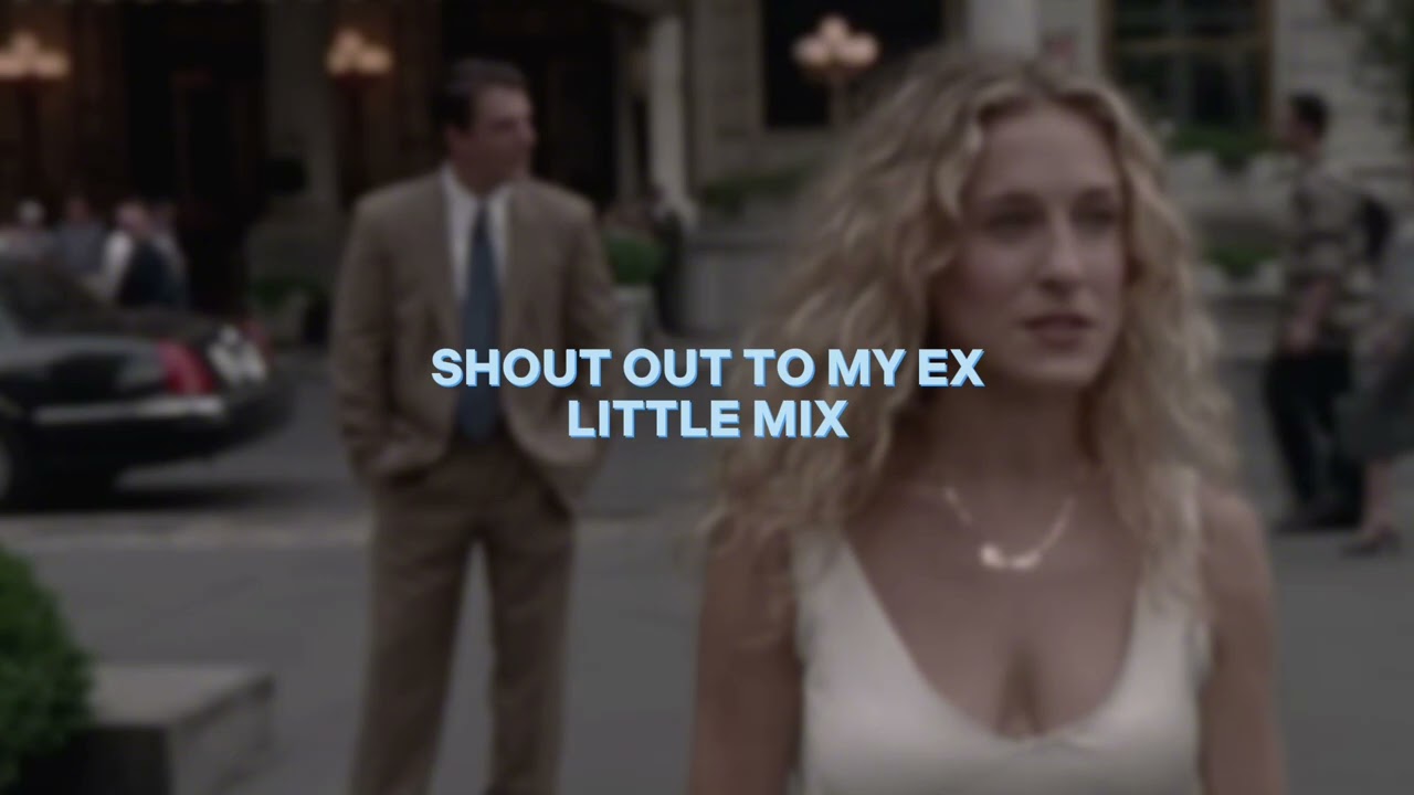 shout out to my ex [little mix] — edit audio (2 versions)
