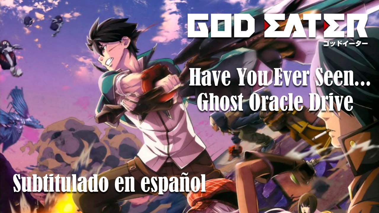 God Eater (TV series) - Have You Even Seen - Ghost Oracle Drive - Subtitulado en español