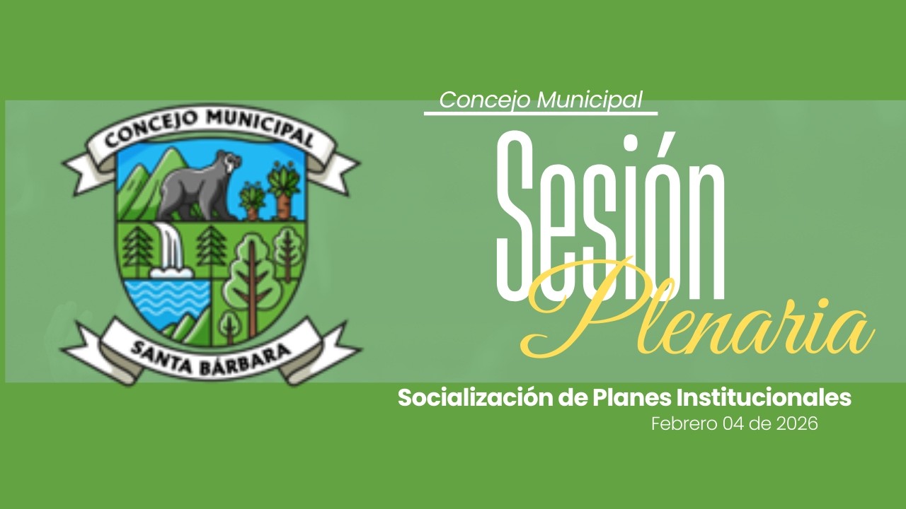 Sesión # 4 | Concejo Municipal Santa Bárbara 2026