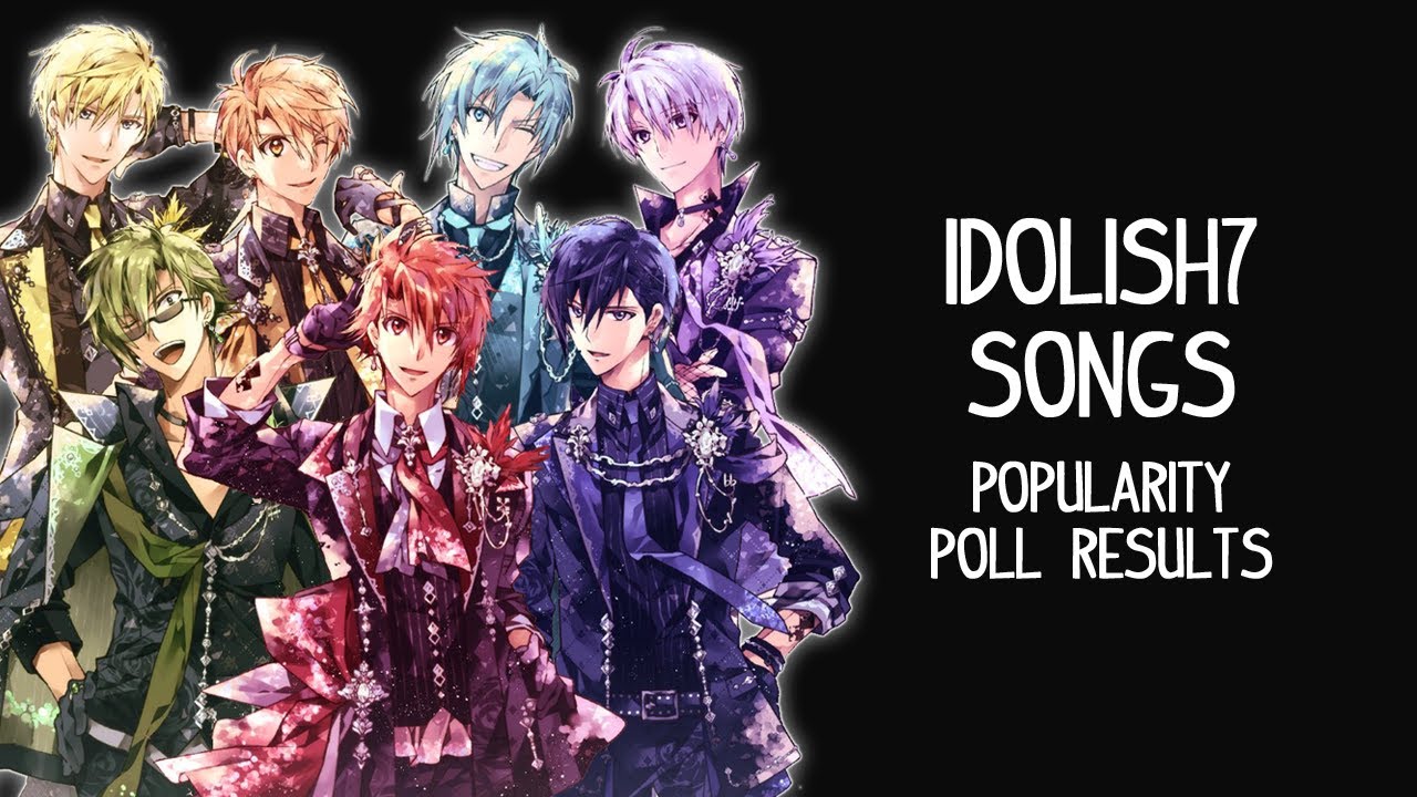 IDOLiSH7 (Group) Songs Popularity Poll Results (songs released before 09/24/24)