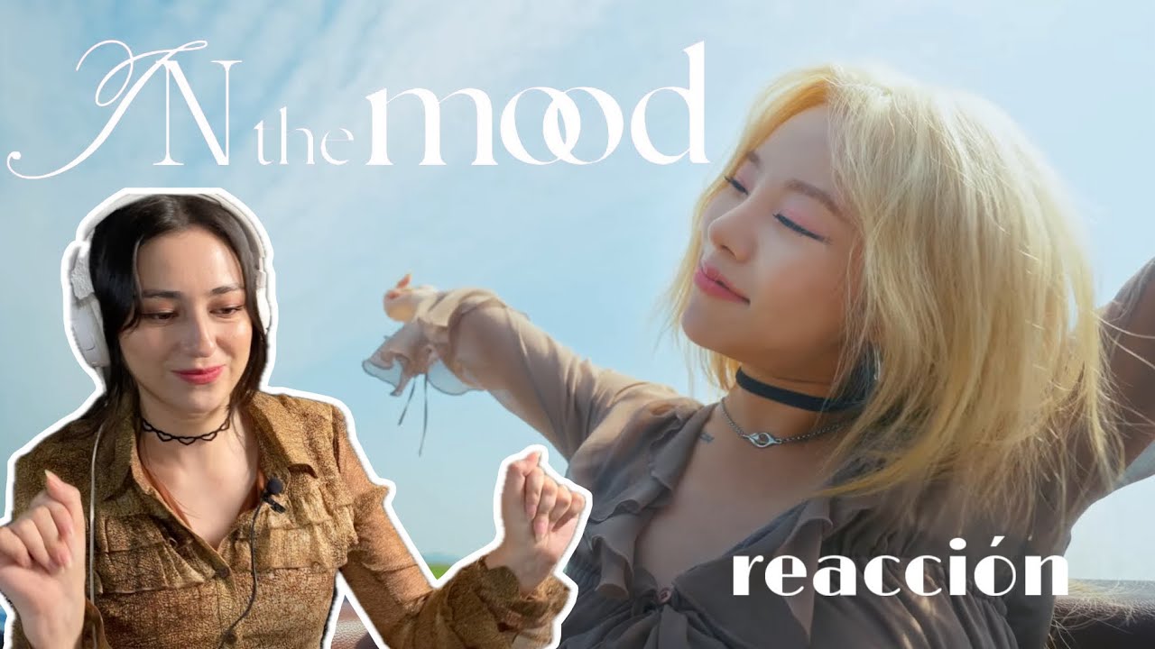 [Reacción ES] 휘인(Whee In) - In The Mood | Con comentarios ✨