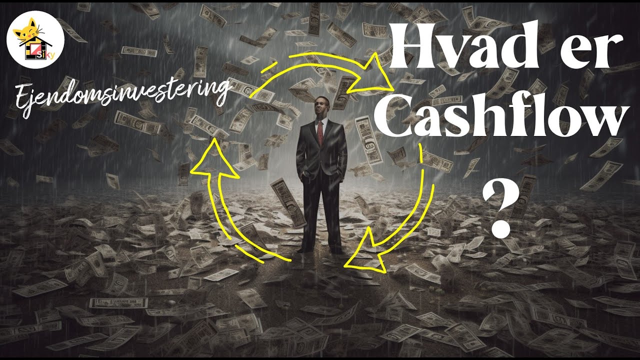 Hvad er cashflow og hvordan tjener man flere penge og øger ens cashflow med ejendoms investering?