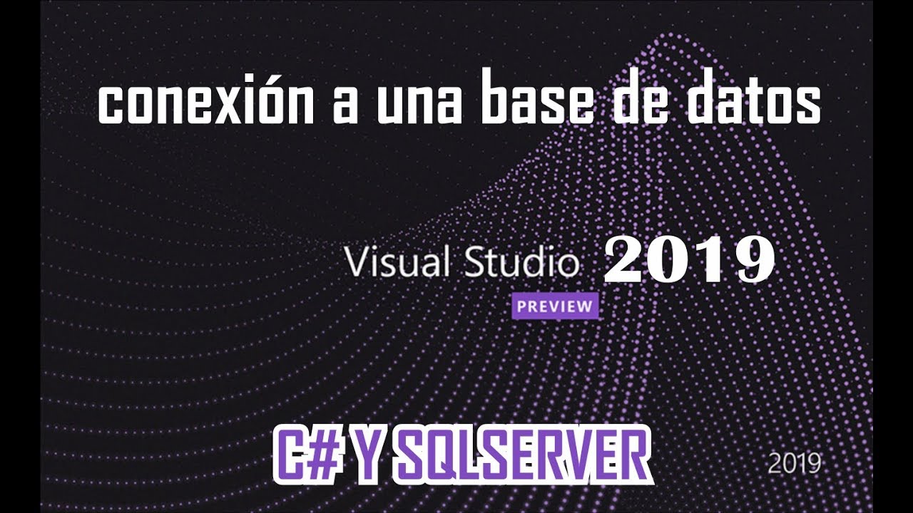 Conexión a Base de Datos en Visual estudio 2019 C# y SqlServer