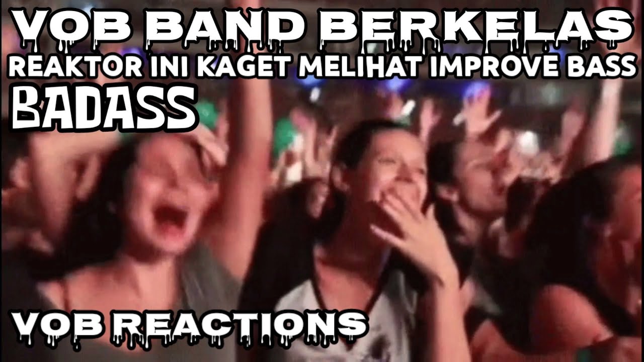 VOB BAND BERKELAS, REAKTOR CEWEK INI KAGET HISTERIS MELIHAT SLAPPING BASS SOLO DI COVER INI