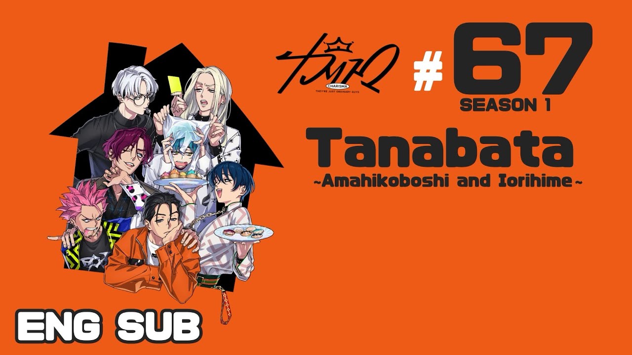 [𝗘𝗡𝗚 𝗦𝗨𝗕] #67 Tanabata ~Amahikoboshi and Iorihime~ | Superhuman Sharehouse Story『CHARISMA』