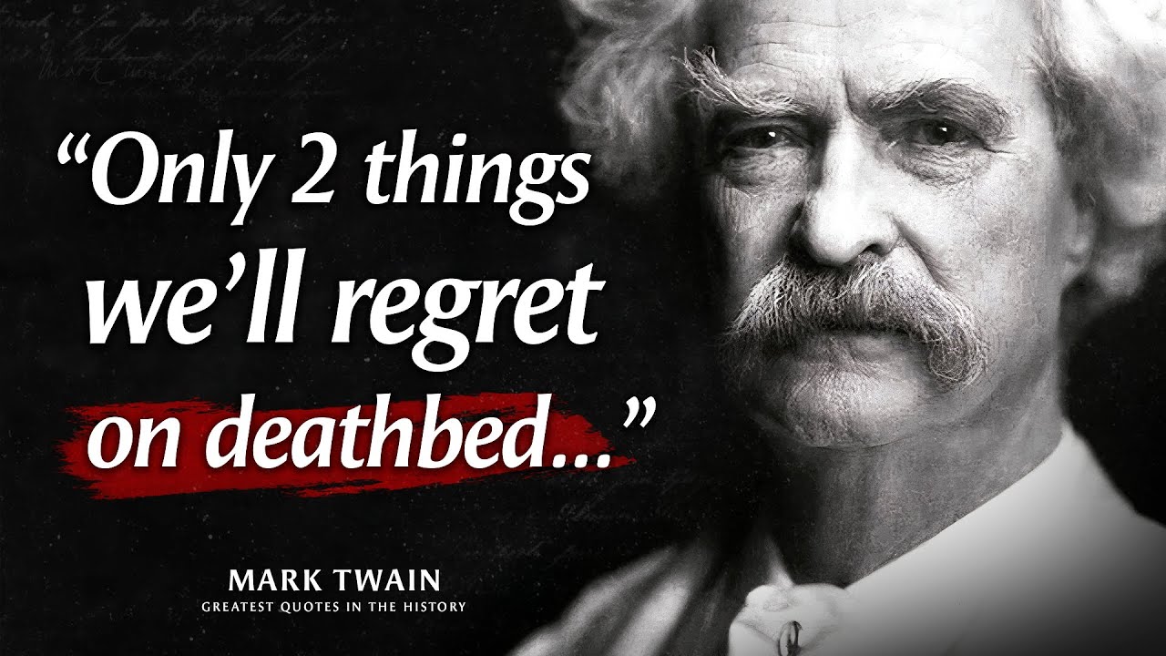 Mark Twain's Life Lessons Men Learn Too Late In Life