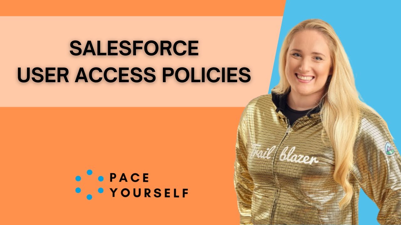 User Access Policies That Run Themselves | Work Smarter as a Salesforce Admin