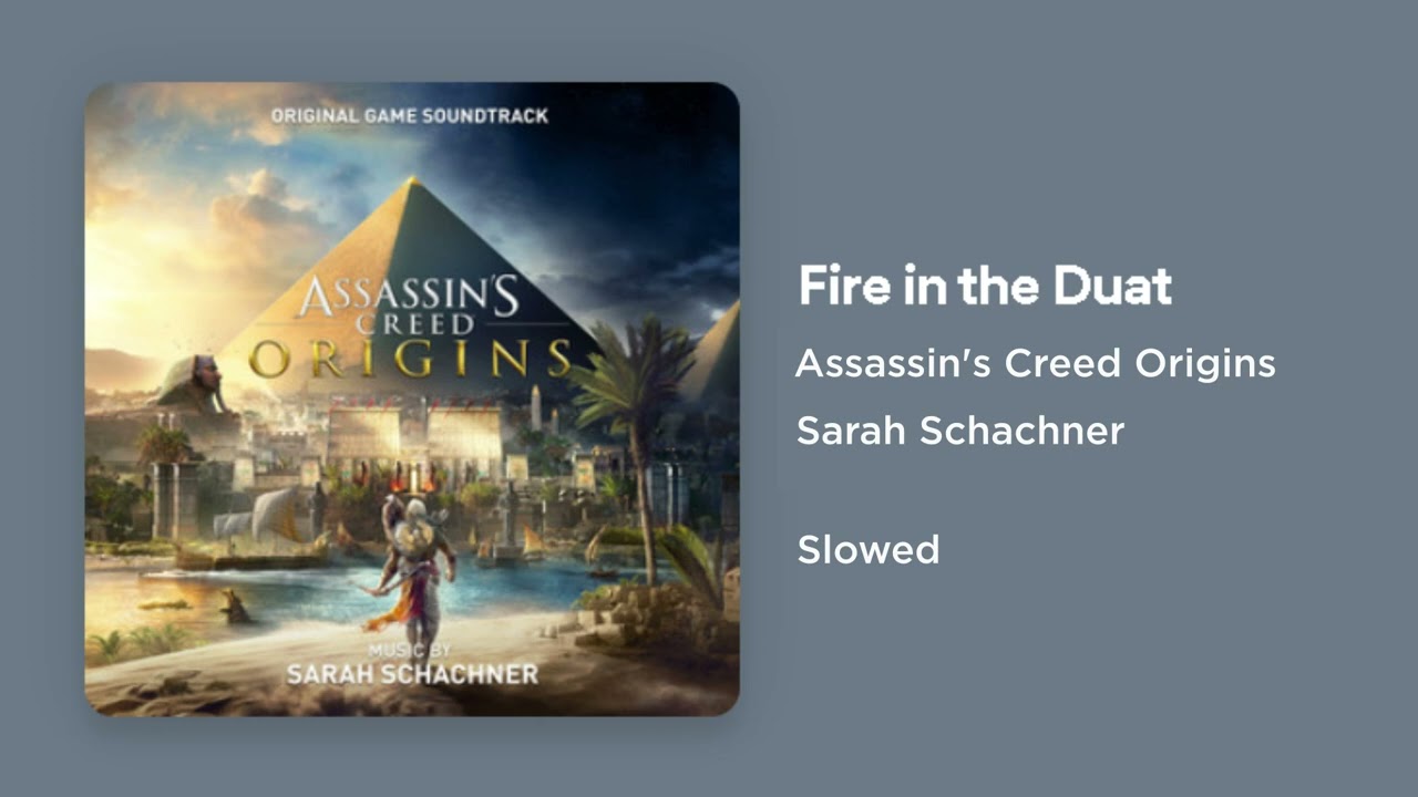 Assassin's Creed Origins - Fire in the Duat (Slowed)