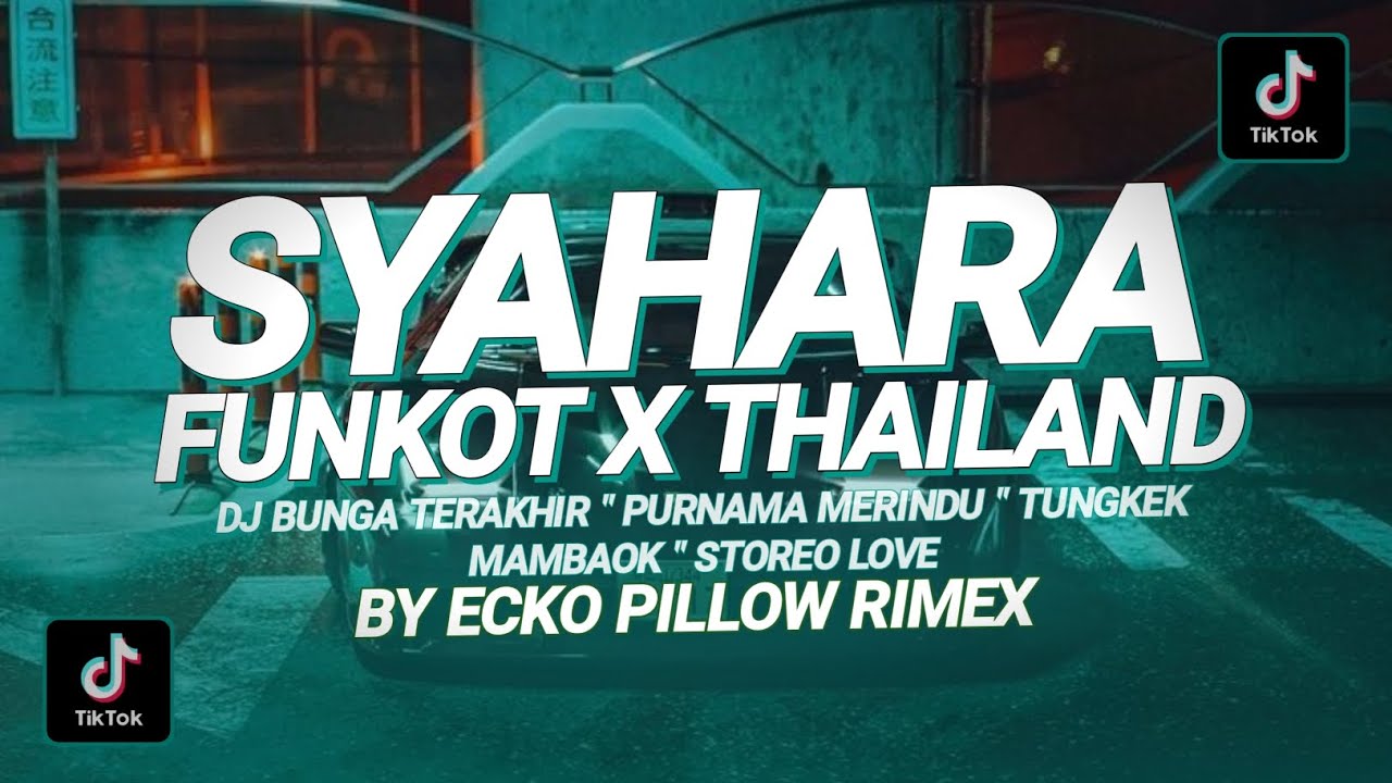 DJ SYAHARA || DJ FUNKOT THAILAND VIRAL TIKTOK (ECKO PILLOW) TERBARU 2023