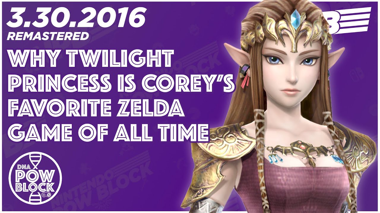 Why Twilight Princess is Corey's Favorite Zelda Game - Nintendo Pow Block 3.30.2016