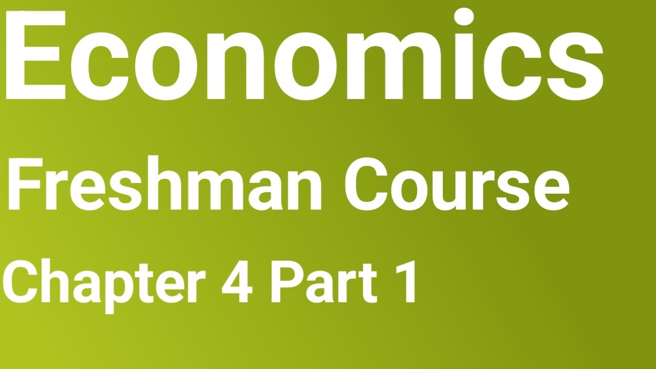 Economics freshman course chapter 4 part 1