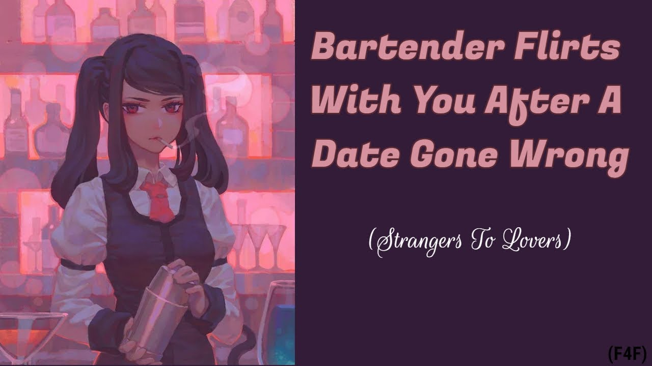 Bartender Flirts With You After A Date Gone Wrong (F4F) (Audio Roleplay) (Strangers To Lovers)