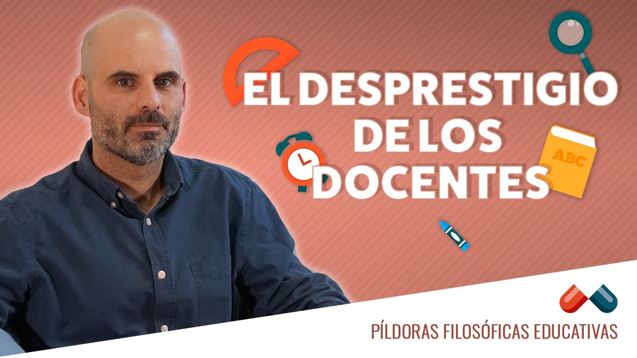 El desprestigio de los docentes.