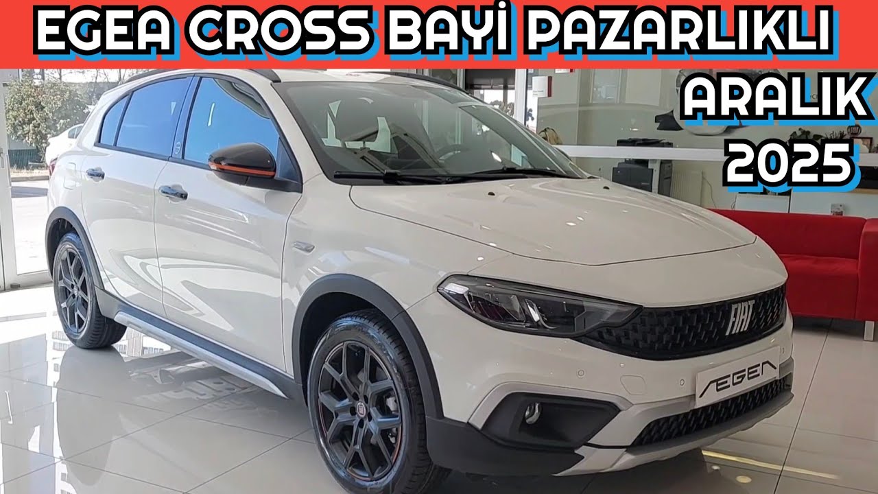 ARALIK 2025 FIAT EGEA SEDAN VE EGEA CROSS BAYİ PAZARLIKLI İNDİRİMLİ FİYATI 
