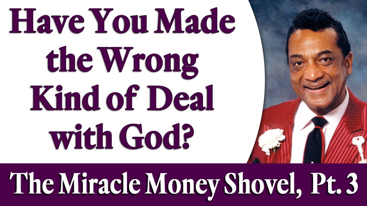 Have You Made the Wrong Kind of Deal with God? Rev. Ike's The Miracle Money Shovel, Part 3