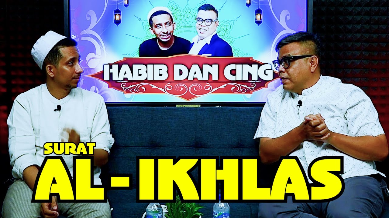 HABIB DAN CING - SURAT AL IKHLAS (EPISODE 2)