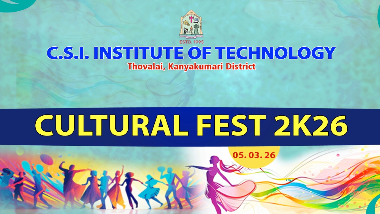CULTURAL FEST 2K26 - C.S.I. INSTITUTE OF TECHNOLOGY, THOVALAI, KANYAKUMARI DISTRICT