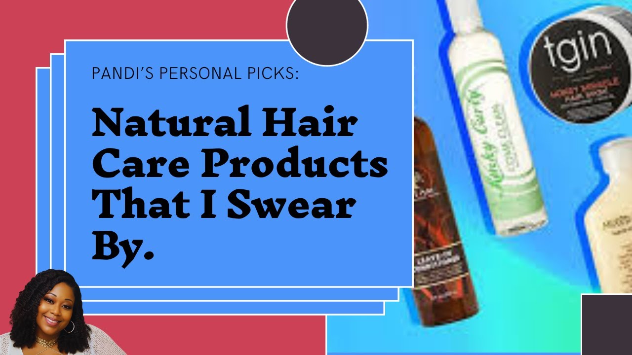 2024 Natural Hair Care Favorites: Pandi's Picks for my Type 4  Natural Hair 💁🏾‍♀️🌿