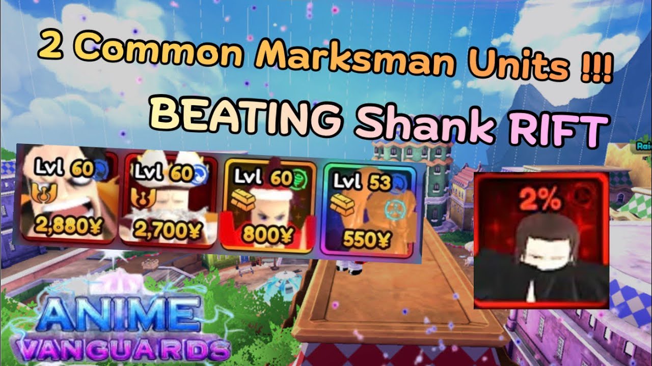 2 Marksman Units BEATING Shank RIFT !! - Anime Vanguard