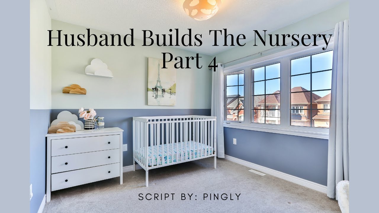 Husband Builds the Nursery Part 4[ASMR Roleplay][M4F][New Mother Listener] [New Parents]